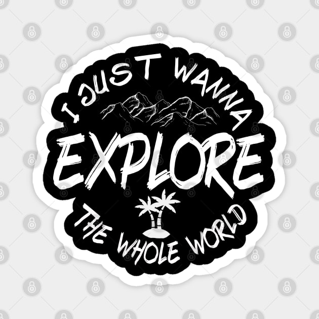 I just wanna Explore the whole world Magnet by BoogieCreates