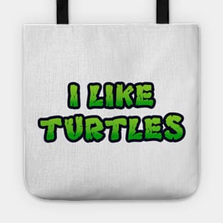 I LIKE TURTLES Tote