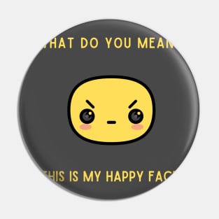 this IS my happy face Pin