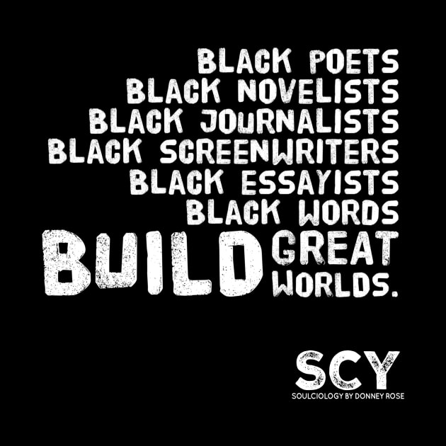 Black Words Build Worlds by DR1980