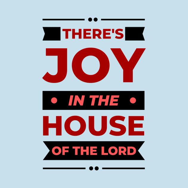 There's Joy In The House Of The Lord | Christian by All Things Gospel