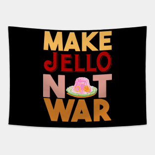 Make Jello Not War Tapestry