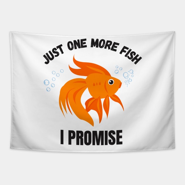 Just One More Fish Aquarium Humor Aquarist Tapestry by Foxxy Merch