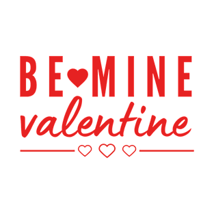 Be mine Valentine T-Shirt