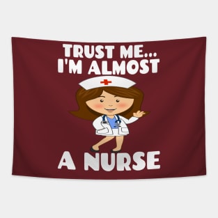 Trust me I'm almost a nurse - nursing student school LVN RN nurse practitioner Tapestry