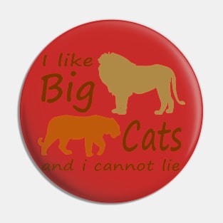 I like Big Cats Pin