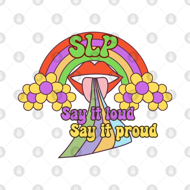 SLP Say it Loud Say it Proud, Retro speech pathologist by Daisy Blue Designs