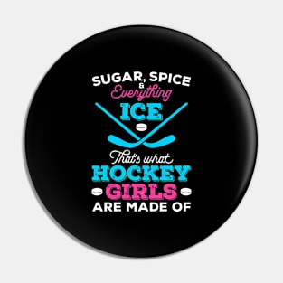 Sugar, Spice Everything Ice That's What Hockey Girls Are Made of Pin