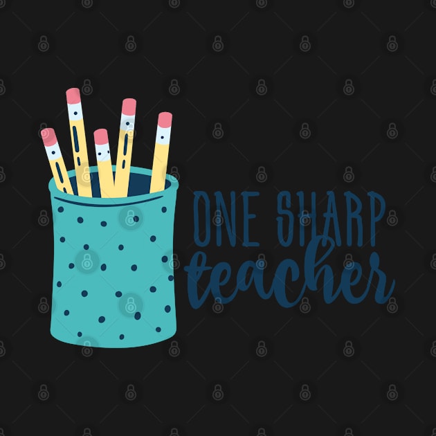 One Sharp Teacher Pencil Cup by broadwaygurl18