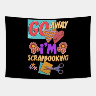 Funny Go Away I'm Scrapbooking Cute Scrapbooker Tapestry