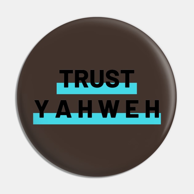 Trust Yahweh Christians Pin by Happy - Design