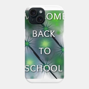 Welcome school Phone Case