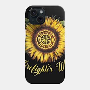 Womens Firefighter Wife Sunflower Mothers Day Gift Phone Case