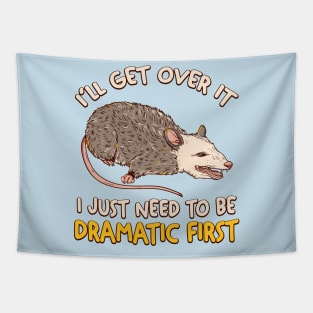 I Just Need To Be Dramatic Lazy opossum Tapestry