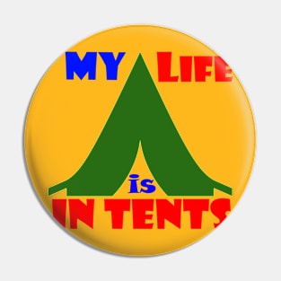 My Life is in Tents Pin