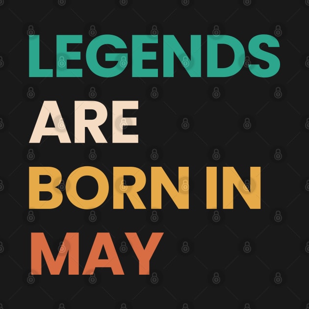 legends are born in may by ezx