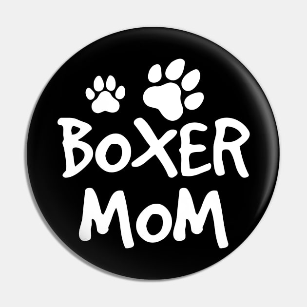 Boxer Mom, Cute Boxer Lover Dog Owner Pin by DragonTees