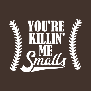 The Sandlot You're Killin' Me Smalls T-Shirt