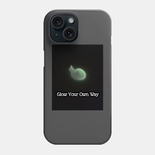 Glow Your Own Way Phone Case