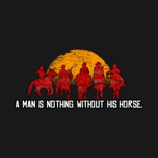 Red Horse Sunset T-shirt A Man is Nothing Without Horse T-Shirt