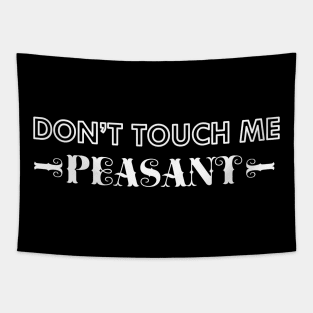 Don't touch me Peasant Tapestry