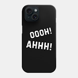 Oooh! AHHH! Phone Case