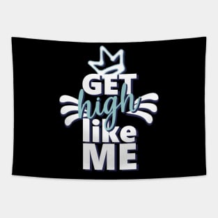 Motivational Quotes | Get high like Me Tapestry