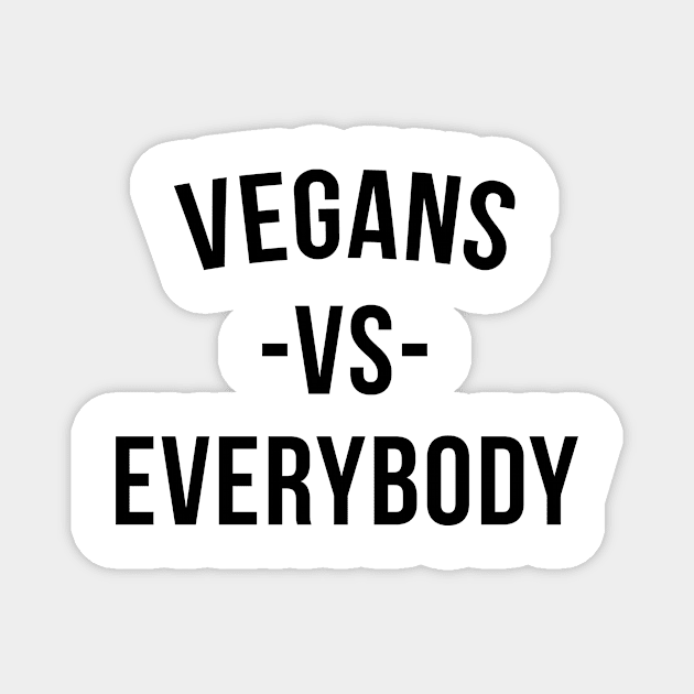 Vegans vs. Everybody Magnet by VeganLifestyles