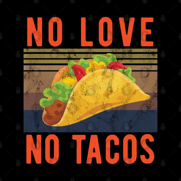 No Love No Tacos no love no tacos canada by Gaming champion