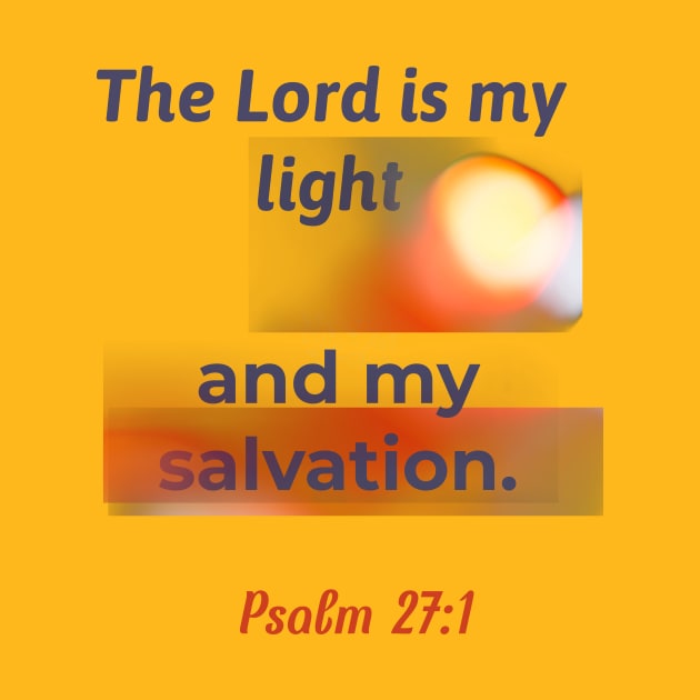 Bible on 2T-shirt The Lord is my light and my salvation by G2SMARTIES