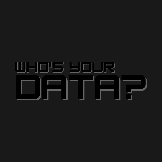 who's your data? by Toad House Pixels