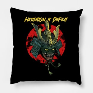 Hesitation is defeat Pillow