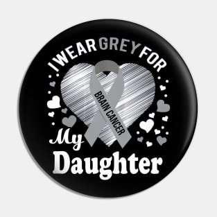 I Wear Grey For My Daughter Brain Cancer Awareness Pin