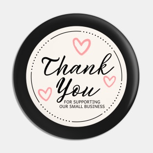 Thank You for Supporting Our Small Business - Pink Pin