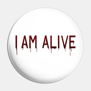 I Am Alive Pin