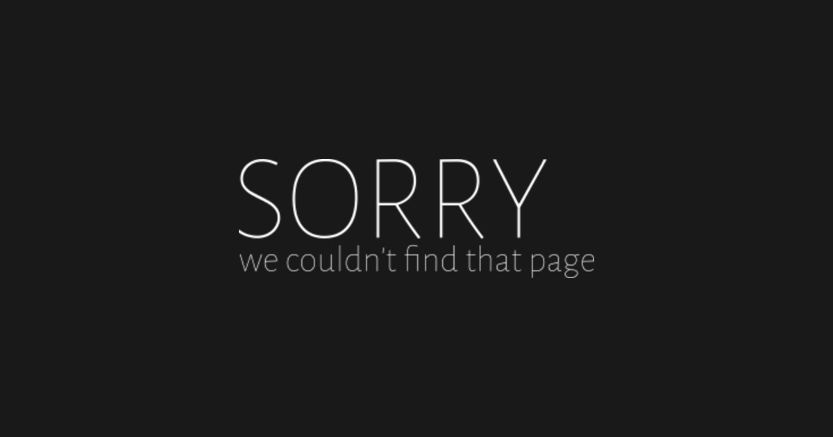 Sorry We Couldn't Find That Page Funny Programmer Funny Website