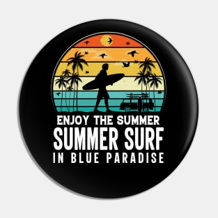 Enjoy The Summer Summer Surf In Blue Paradise Pin