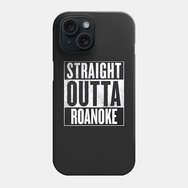 straight outta roanoke Phone Case by claudiolemos