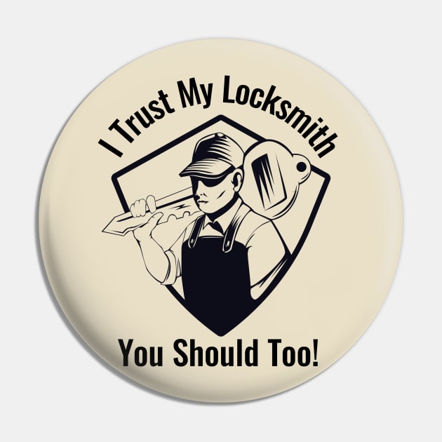 I Trust My Locksmith Pin by How Did This Get Made?