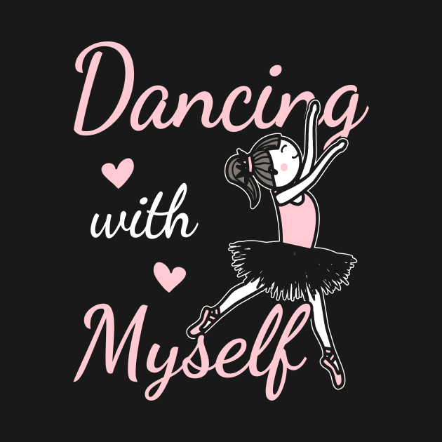 Dancing with Myself by funkyteesfunny