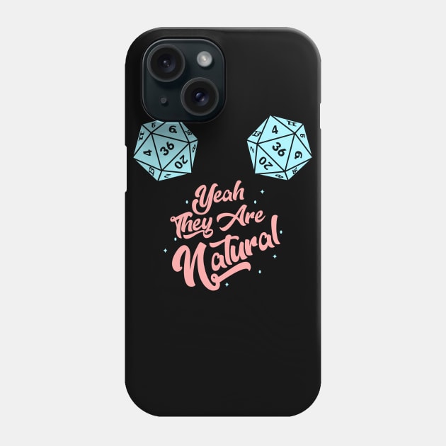 DND Yeah They are Natural Phone Case by Bingeprints