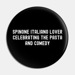 Spinone Italiano Lover Celebrating the Pasta and Comedy Pin