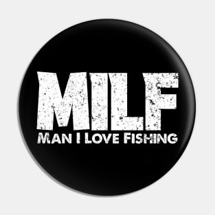 MILF Man I Love Fishing Fisherman Funny Fishing Pin