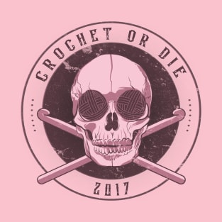 Crochet or Die T-Shirt