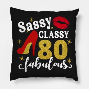 Sassy classy 80 fabulous Pillow