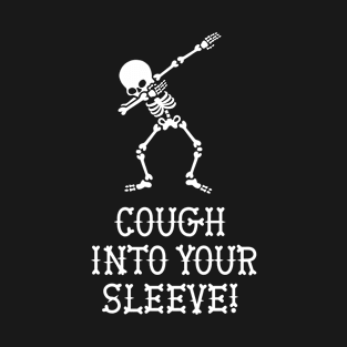 Dab dabbing skeleton cough into your sleeve Covid-19 Corona T-Shirt