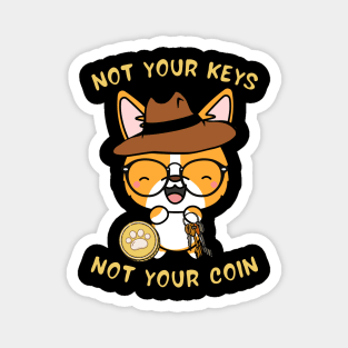 not your keys not your coin corgi Magnet