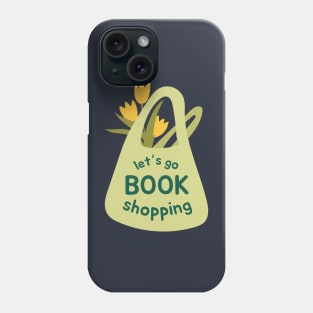 Let's go book shopping Phone Case