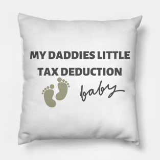 My Daddies Little Tax Deduction Pillow