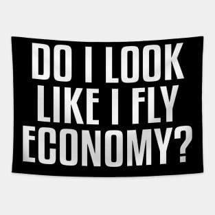 Do I Look Like I Fly Economy Funny Aviation Quote Tapestry